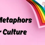 Metaphors for Culture