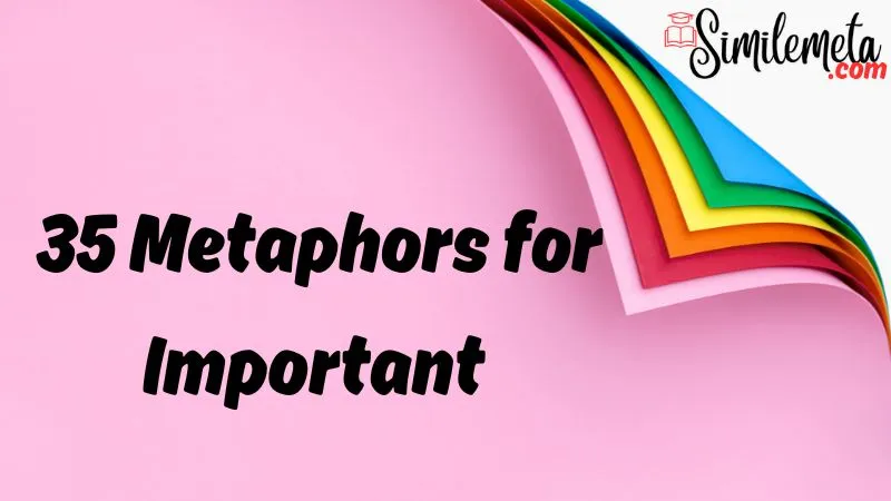 Metaphors for Important