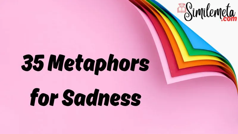 Metaphors for Sadness