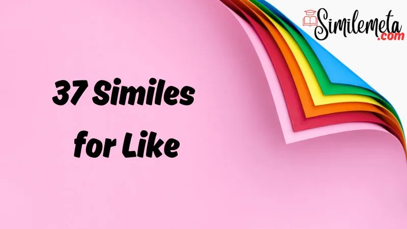 Similes for Like