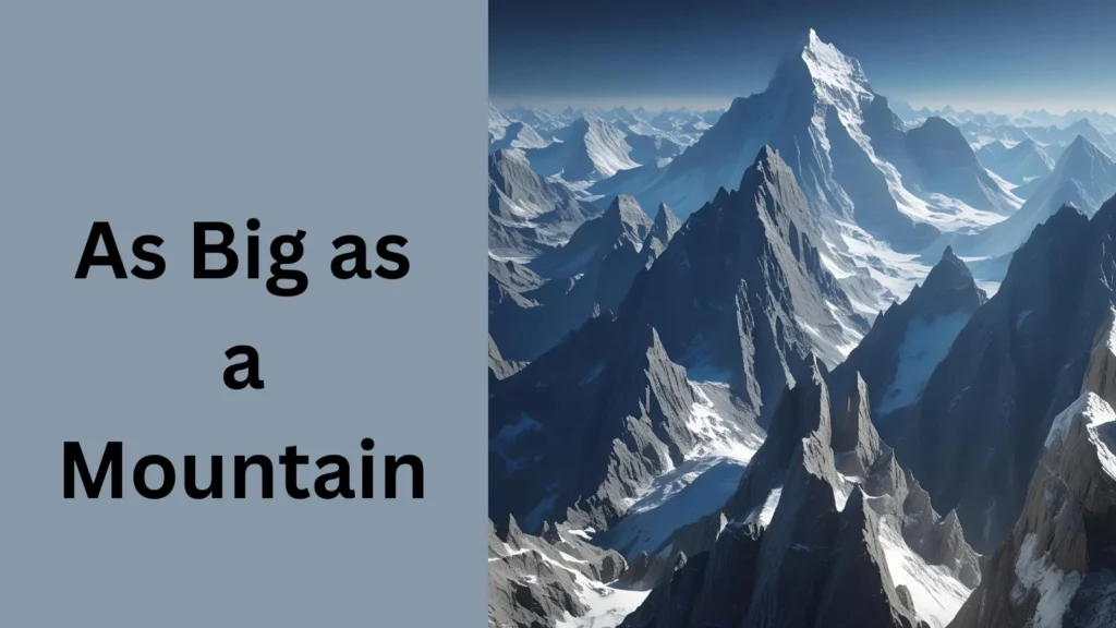 As big as a mountain