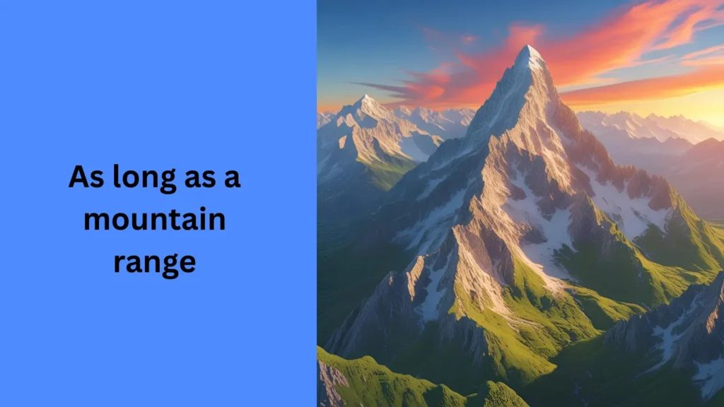 As long as a mountain range: similes for  long