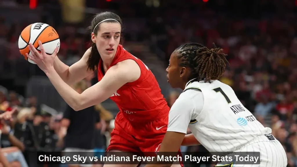 Chicago Sky vs Indiana Fever Match Player Stats Today