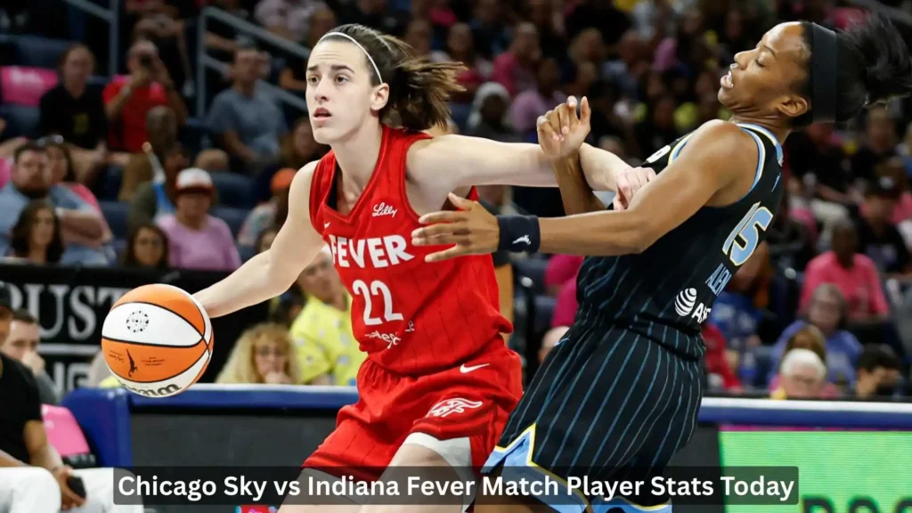Chicago Sky vs Indiana Fever Match Player Stats Today