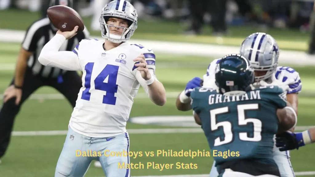 Dallas Cowboys vs Philadelphia Eagles Match Player Stats
