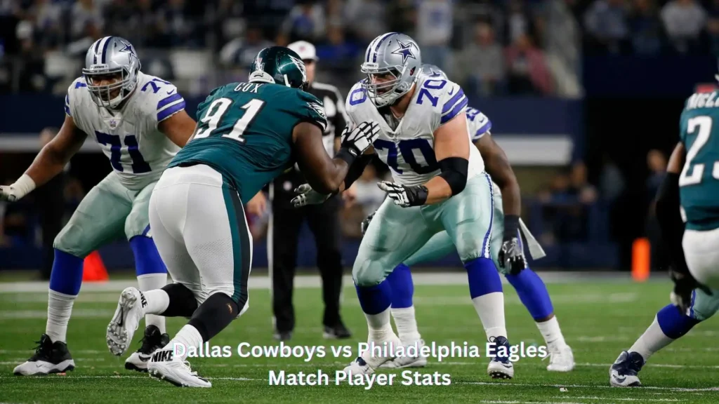 Dallas Cowboys vs Philadelphia Eagles Match Player Stats