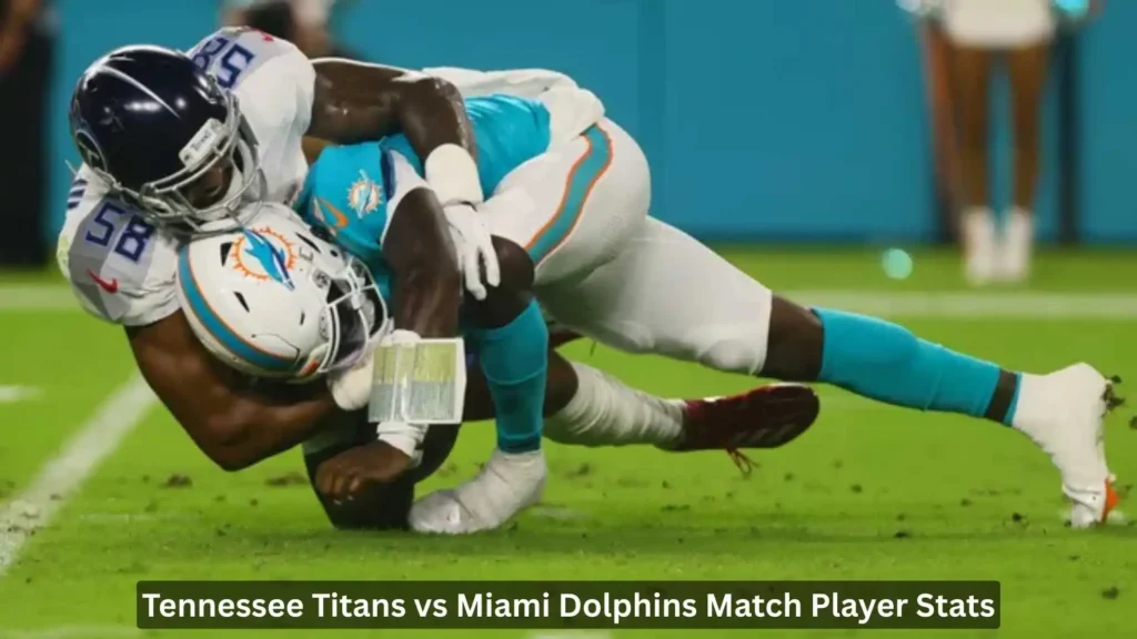 Tennessee Titans vs Miami Dolphins Match Player Stats