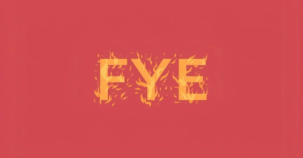 FYE Definition & Meaning