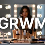 What Does GRWM Mean?