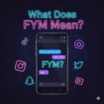 💬 What Does FYM Mean? Complete Guide to FYM Slang